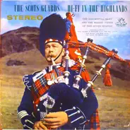 The Regimental Band Of The Scots Guards And Pipes And Drums Of The Scots Guards - The Scots Guards Hi-Fi In The Highlands Volume III