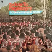 The Regimental Band Of The Scots Guards - Salute To Pageantry