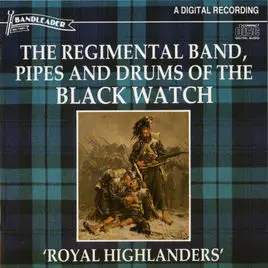The Regimental Band And Pipes And Drums Of The Bl - Royal Highlanders