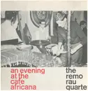 LP - The Remo Rau Quartet - An Evening At The Cafe Africana