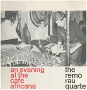 The Remo Rau Quartet - An Evening At The Cafe Africana