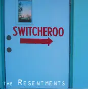 The Resentments - Switcheroo