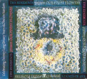 The Residents - Our Finest Flowers