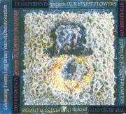 CD - The Residents - Our Finest Flowers - Digipak