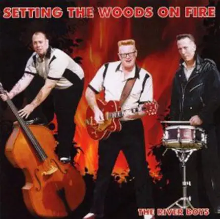 The River Boys - Setting The Woods On Fire