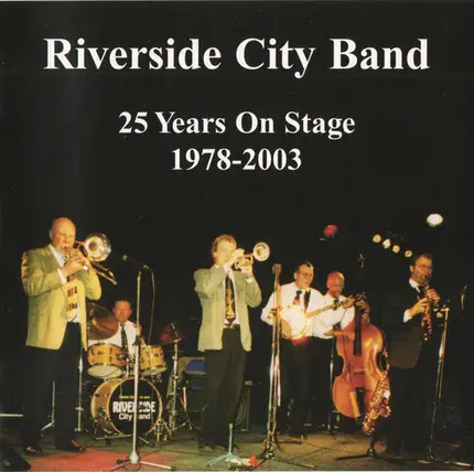 The Riverside City Band - 25 Years On Stage 1978-2003