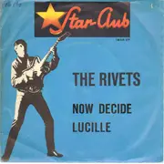 7inch Vinyl Single - The Rivets - Now Decide / Lucille