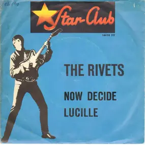 The Rivets - Now Decide / Lucille