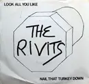 7inch Vinyl Single - The Rivits - Look All You Like / Nail That Turkey Down