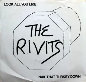 Rivits - Look All You Like / Nail That Turkey Down