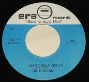 The Ribbons / Toni Fisher - Ain't Gonna Kiss Ya / The Big Hurt