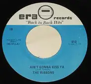 The Ribbons / Toni Fisher - Ain't Gonna Kiss Ya / The Big Hurt