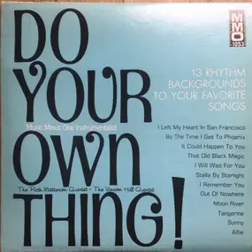 The Rich Mattheson Quartet , The Vinson Hill Quar - Do Your Own Thing! Music Minus One Intrumentalist