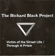 The Richard Black Project - Through A Prism / Victim Of The Street Life