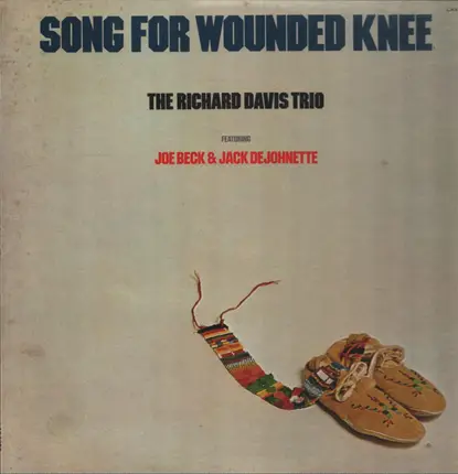 The Richard Davis Trio Featuring Joe Beck & Jack DeJohnette - Song For Wounded Knee
