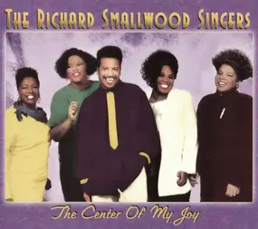 the richard smallwood singers - The Center of My Joy