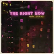 CD - The Right Now - Gets Over You - Digipak