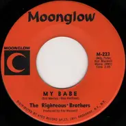 The Righteous Brothers - My Babe / Fee-Fi-Fidily-I-Oh (Dinah Blow Your Horn)