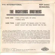 7inch Vinyl Single - The Righteous Brothers - This Little Girl Of Mine / Fannie Mae / I Just Want To Make Love To You / Baby What Do You Want Me To Do - EP