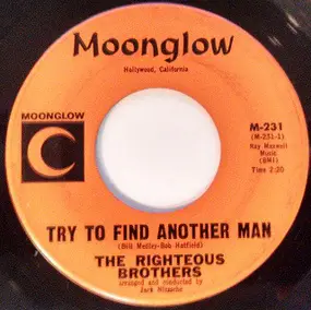 The Righteous Brothers - Try To Find Another Man / I Still Love You