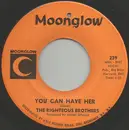 7inch Vinyl Single - The Righteous Brothers - You Can Have Her / Love Or Magic