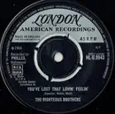 7inch Vinyl Single - The Righteous Brothers - You've Lost That Lovin' Feelin'