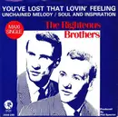 7inch Vinyl Single - The Righteous Brothers - You've Lost That Lovin' Feeling / Unchained Melody / Soul And Inspiration