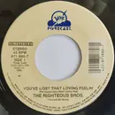 7inch Vinyl Single - The Righteous Brothers - You've Lost That Loving Feelin' / (You're My) Soul And Inspiration