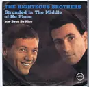 7inch Vinyl Single - The Righteous Brothers - Been So Nice / Stranded In The Middle Of No Place