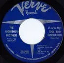 7inch Vinyl Single - The Righteous Brothers - (You're My) Soul And Inspiration / B Side Blues