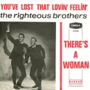 7inch Vinyl Single - The Righteous Brothers - You've Lost That Lovin' Feelin' / There's A Woman