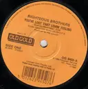 7inch Vinyl Single - The Righteous Brothers - You've Lost That Lovin' Feeling / Unchained Melody