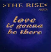 12inch Vinyl Single - The Rise - Love Is Gonna Be There