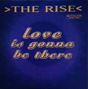 The Rise - Love Is Gonna Be There