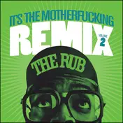 Rub - It's The Motherfucking Remix Volume 2