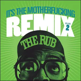 Rub - It's The Motherfucking Remix Volume 2