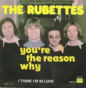 7inch Vinyl Single - The Rubettes - You're The Reason Why