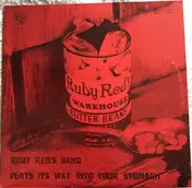 The Ruby Red's Warehouse Band - Ruby Red's Band Plays It's Way Into Your Stomach