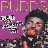 The Rudds - Get The Femunline Hang On