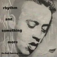 The Rudi Sehring Trio - Rhythm And Something More