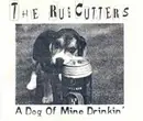 7inch Vinyl Single - The Rugcutters - A Dog Of Mine Drinkin'