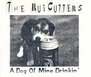 The Rugcutters - A Dog Of Mine Drinkin'