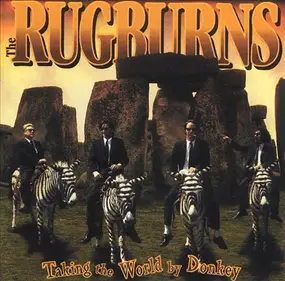 The Rugburns - Taking The World By Donkey