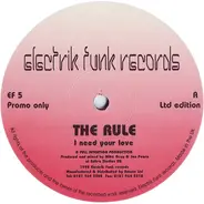 The Rule - I Need Your Love / Wired Up
