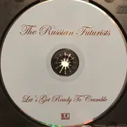 CD - The Russian Futurists - Let's Get Ready To Crumble