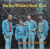The Rye Whiskey Road Band - I Dreamed Of Highways