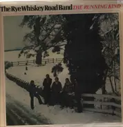 The Rye Whiskey Road Band - The Running Kind