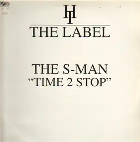 S-Man - Time 2 Stop