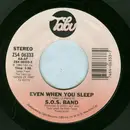 7inch Vinyl Single - The S.O.S. Band - Even When You Sleep