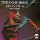 7'' - The S.O.S. Band - Take Your Time (Do It Right)